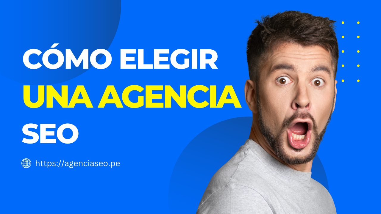 Cómo elegir una agencia SEO para tu empresa